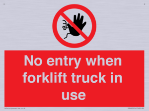No entry when forklift truck in use Prohibition Sign
